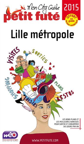 Couverture du livre « GUIDE PETIT FUTE ; CITY GUIDE ; Lille métropole (édition 2015) » de  aux éditions Le Petit Fute