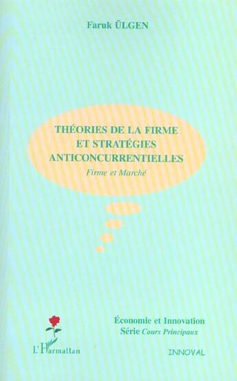 Couverture du livre « THEORIES DE LA FIRME ET STRATEGIES ANTICONCURRENTIELLES : Firme et Marché » de Faruk Ulgen aux éditions L'harmattan