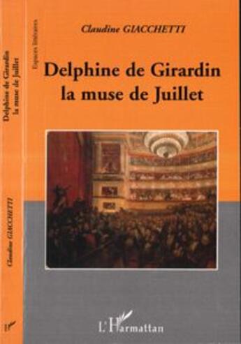 Couverture du livre « Delphine de Girardin la muse de juillet » de Claudine Anne Giacchetti aux éditions L'harmattan