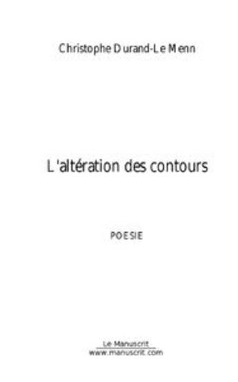 Couverture du livre « L'altération des contours » de Christophe Durand-Le Menn aux éditions Le Manuscrit