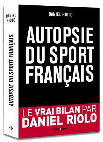 Couverture du livre « Autopsie du sport français » de Riolo Daniel aux éditions Hugo Sport