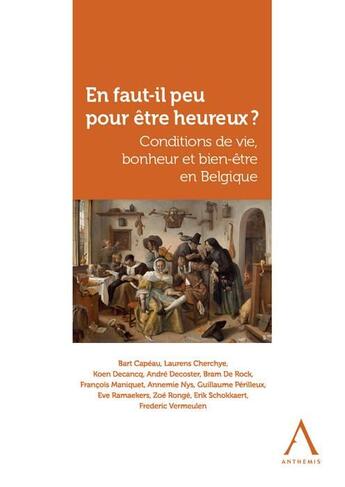 Couverture du livre « En faut-il peu pour être heureux ? conditions de vie, bonheur et bien-être en Belgique » de  aux éditions Anthemis