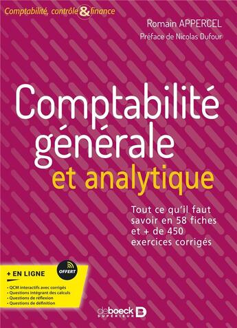 Couverture du livre « Comptabilité générale et analytique : Tout ce qu'il faut savoir en 58 fiches et 450 exercices corrigés » de Romain Appercel aux éditions De Boeck Superieur