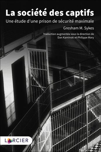 Couverture du livre « La société des captifs ; une étude d'une prison de sécurité maximale » de Gresham M. Sykes aux éditions Larcier