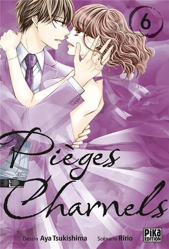 Couverture du livre « Pièges charnels Tome 6 » de Ririo et Aya Tsukishima aux éditions Pika