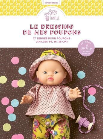 Couverture du livre « Le dressing de mes poupons : 17 tenues pour poupons (tailles 34, 36, 38 cm) » de Sylvie Blondeau aux éditions Creapassions.com