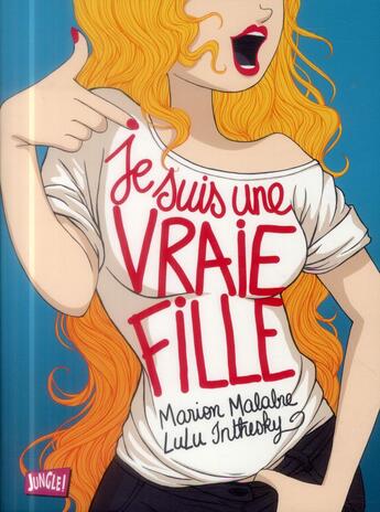 Couverture du livre « Je suis une vraie fille » de Marion Malabre et Lulu Inthesky aux éditions Jungle