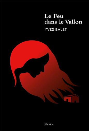 Couverture du livre « LE FEU DANS LE VALLON » de Yves Balet aux éditions Slatkine