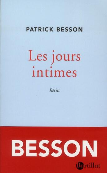 Couverture du livre « Les jours intimes » de Patrick Besson aux éditions Bartillat
