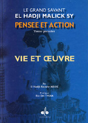 Couverture du livre « Pensee et action d'el hadji malick sy (t.i) : vie et uvre » de Ravane (El Ha Mbaye aux éditions Albouraq