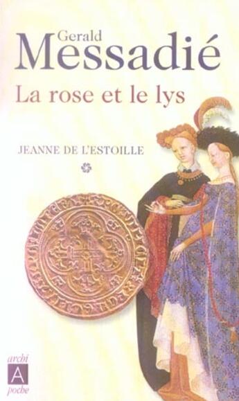 Couverture du livre « La rose et le lys - jeanne de l'estoille* » de Gerald Messadié aux éditions Archipoche