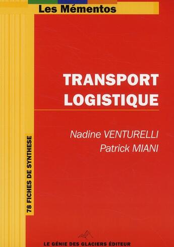 Couverture du livre « Transport logistique » de Nadine Venturelli et Patrick Miani aux éditions Genie Des Glaciers