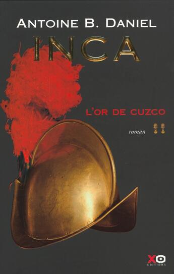 Couverture du livre « Inca - tome 2 - l'or de cuzco » de Antoine B. Daniel aux éditions Xo