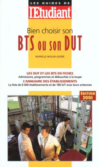 Couverture du livre « Bien choisir son bts ou dut 2001 » de Murielle Wolski-Quere aux éditions L'etudiant