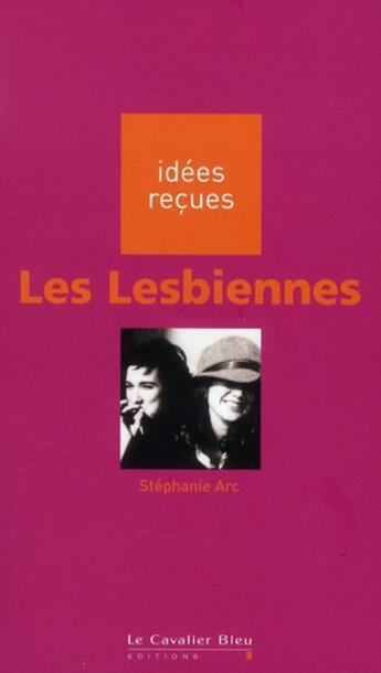 Couverture du livre « Les lesbiennes (2e édition) » de Arc S aux éditions Le Cavalier Bleu