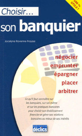 Couverture du livre « Choisir son banquier » de Ravenne-Fraysse aux éditions Declics
