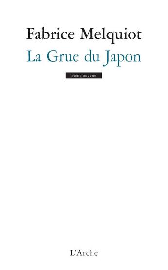 Couverture du livre « La grue du Japon » de Melquiot Fabrice aux éditions L'arche