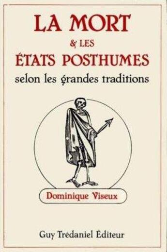 Couverture du livre « La Mort et et les états posthumes selon les grandes traditions » de Viseux aux éditions Guy Trédaniel