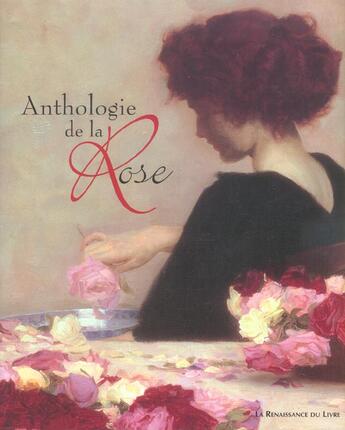 Couverture du livre « Anthologie de la rose » de  aux éditions Renaissance Du Livre