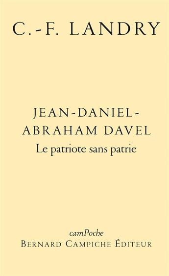 Couverture du livre « Jean-Daniel-Abraham Davel ; le patriote sans patrie » de Charles-François Landry aux éditions Bernard Campiche