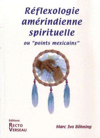 Couverture du livre « Réflexologie amérindienne spirituelle ou 