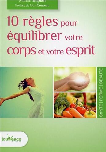 Couverture du livre « 10 règles pour équilibrer votre corps et votre esprit » de Marion Kaplan aux éditions Jouvence