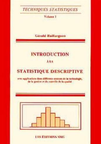 Couverture du livre « Introduction a la statistique descriptive (techniques statistiques, volume 1) » de Gerald Baillargeon aux éditions Smg