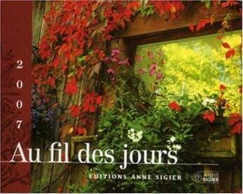 Couverture du livre « Au fil des jours (édition 2007) » de  aux éditions Anne Sigier