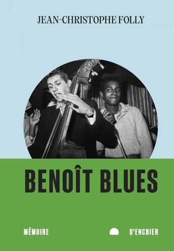 Couverture du livre « Benoît blues » de Jean-Christophe Folly aux éditions Memoire D'encrier