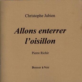 Couverture du livre « Allons enterrer l'oisillon » de Christophe Jubien aux éditions Donner A Voir