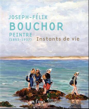 Couverture du livre « Joseph-Félix Bouchor (1853-1937) peintre ; instants de vie » de  aux éditions In Fine