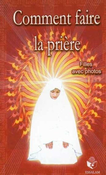 Couverture du livre « Comment faire la priere pour les filles » de  aux éditions Essalam