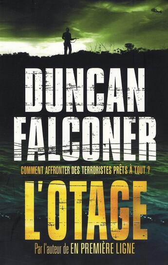 Couverture du livre « L'otage ; comment affronter des terroristes prêts à tout » de Duncan Falconer aux éditions Nimrod