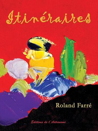 Couverture du livre « Itinéraires » de Roland Farre aux éditions Editions De L'astronome