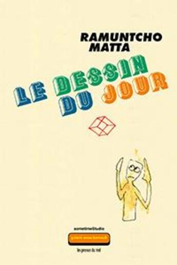 Couverture du livre « Le dessin du jour » de Ramuntcho Matta aux éditions Les Presses Du Reel