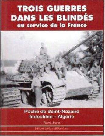 Couverture du livre « Trois guerres dans les blindés au service de la France » de Pierre Jarno aux éditions Liv'editions