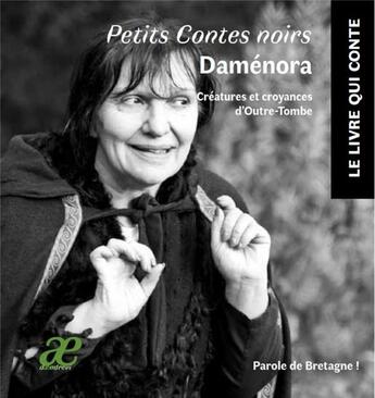 Couverture du livre « Petits contes noirs : créatures et croyances d'Outre-Tombe » de Steno Damenora aux éditions Daendrevi