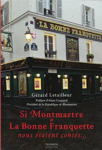 Couverture du livre « Si Montmartre et la bonne franquette nous étaient contés... » de Jacky Redon et Gerard Letailleur aux éditions Trianon Editions D'art