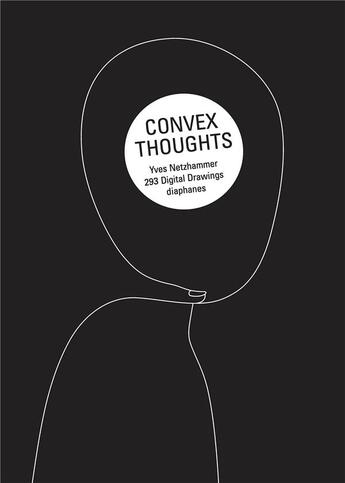 Couverture du livre « Convex thoughts : 293 digital drawings » de Yves Netzhammer aux éditions Diaphanes