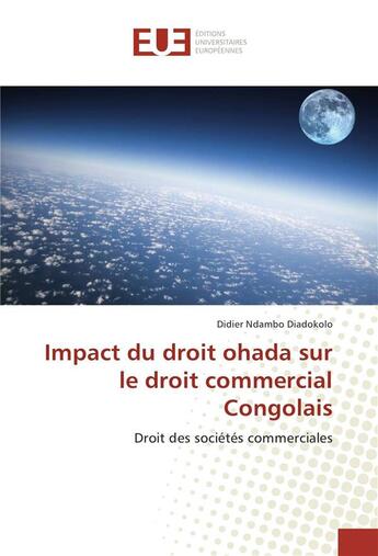 Couverture du livre « Impact du droit ohada sur le droit commercial congolais » de Diadokolo Didier aux éditions Editions Universitaires Europeennes