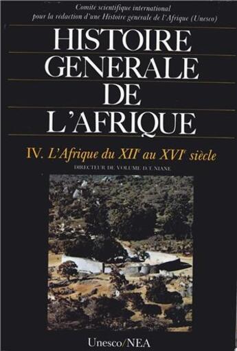 Couverture du livre « Histoire générale de l'Afrique t.4 ; l'Afrique du XII au XVI siècle » de  aux éditions Unesco