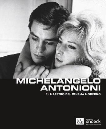 Couverture du livre « Michelangelo Antonioni ; il maestro del cinema moderno » de  aux éditions Snoeck Gent