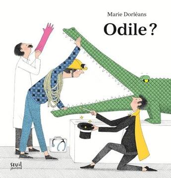 Couverture du livre « Odile ? » de Marie Dorleans aux éditions Seuil Jeunesse
