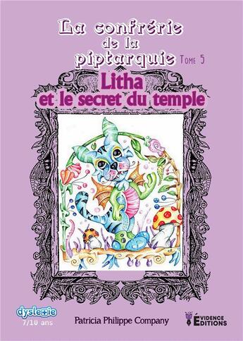 Couverture du livre « La confrérie de Piptarquie Tome 5 : Litha et le secret du temple » de Company Patricia aux éditions Evidence Editions