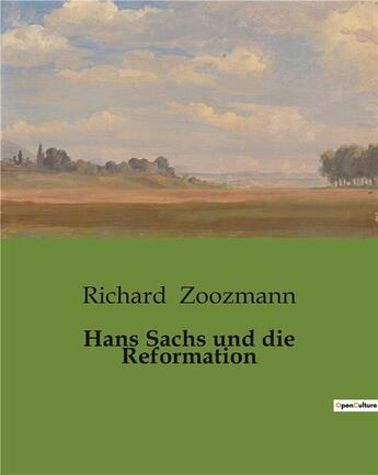 Couverture du livre « Hans Sachs und die Reformation » de Zoozmann Richard aux éditions Culturea