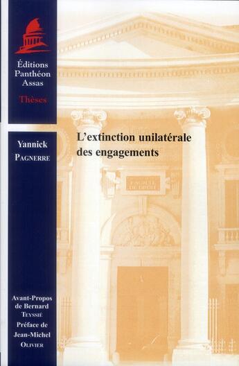 Couverture du livre « L'extinction unilatérale des engagements » de Yannick Pagnerre aux éditions Pantheon-assas