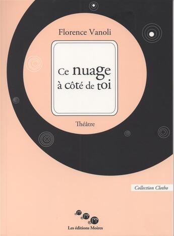 Couverture du livre « Ce nuage à côté de toi » de Florence Vanoli aux éditions Editions Moires