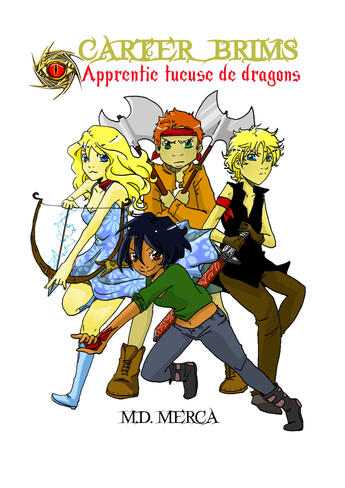 Couverture du livre « Carter Brims apprentie tueuse de dragons » de M.D. Merca aux éditions Editions La Plume Et Le Parchemin