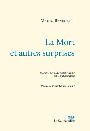 Couverture du livre « La mort et autres surprises » de Mario Benedetti aux éditions Le Soupirail