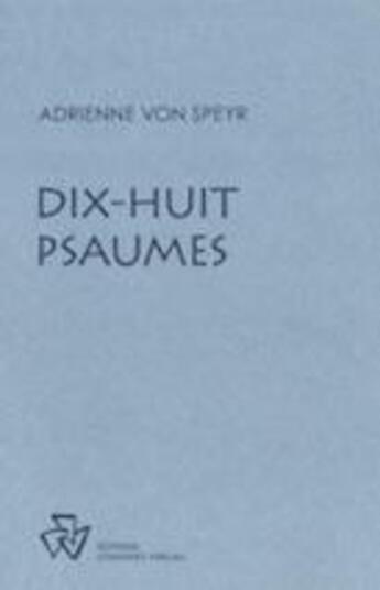 Couverture du livre « Dix-huit psaumes » de Adrienne Von Speyr aux éditions Johannes Verlag Einsiedeln